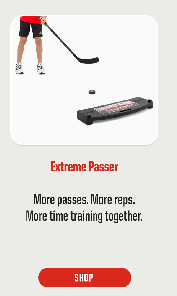 Product Block 3: Extreme Passer. More passes. More reps. More time training together. CTA: Shop