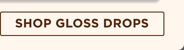 Shop Gloss Drops