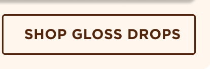Shop Gloss Drops