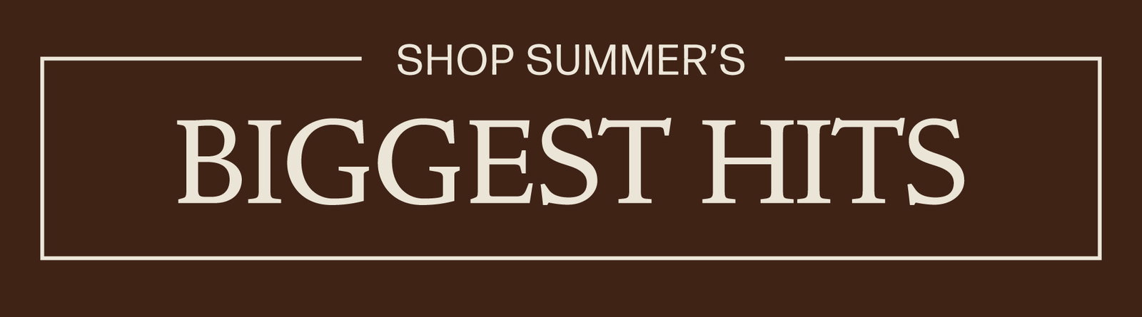 Shop Summer's Biggest Hits