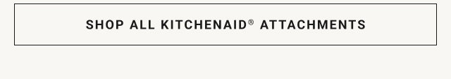 Shop all KitchenAid® Attachments