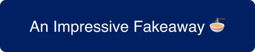 An Impressive Fakeaway CTA button