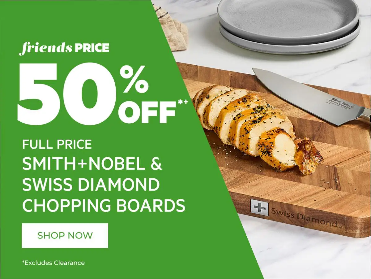 50% off full price smith+nobel & swiss diamond chopping boards