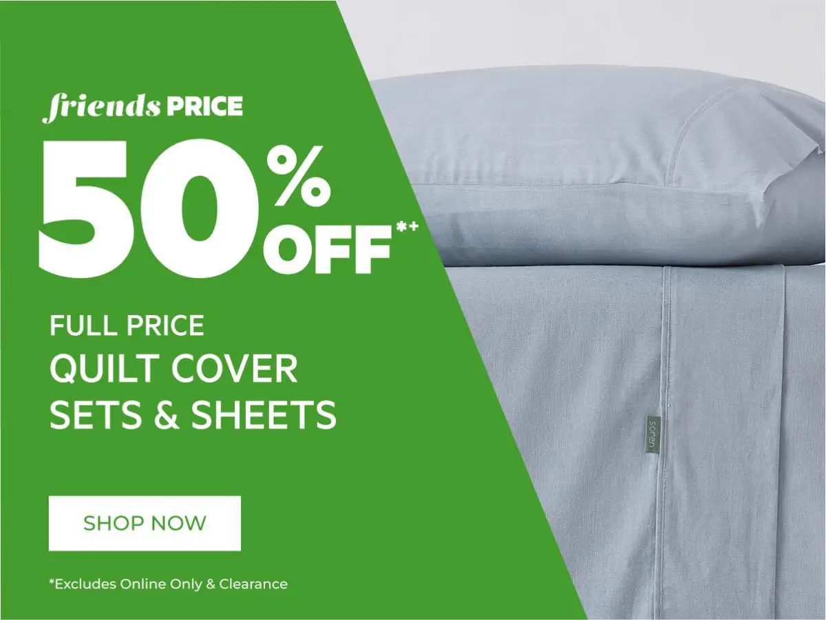 50% off full price quilt cover sets & sheets