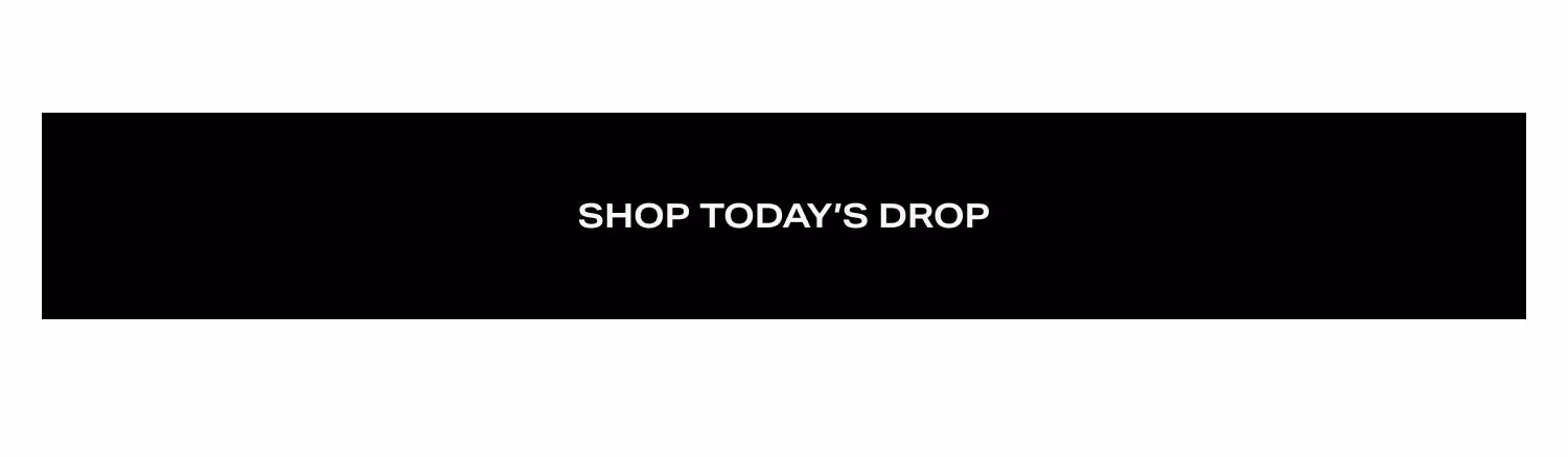 Shop Today's Drop
