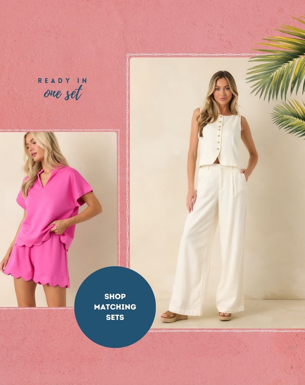 Ready in one set. Shop Matching Sets.