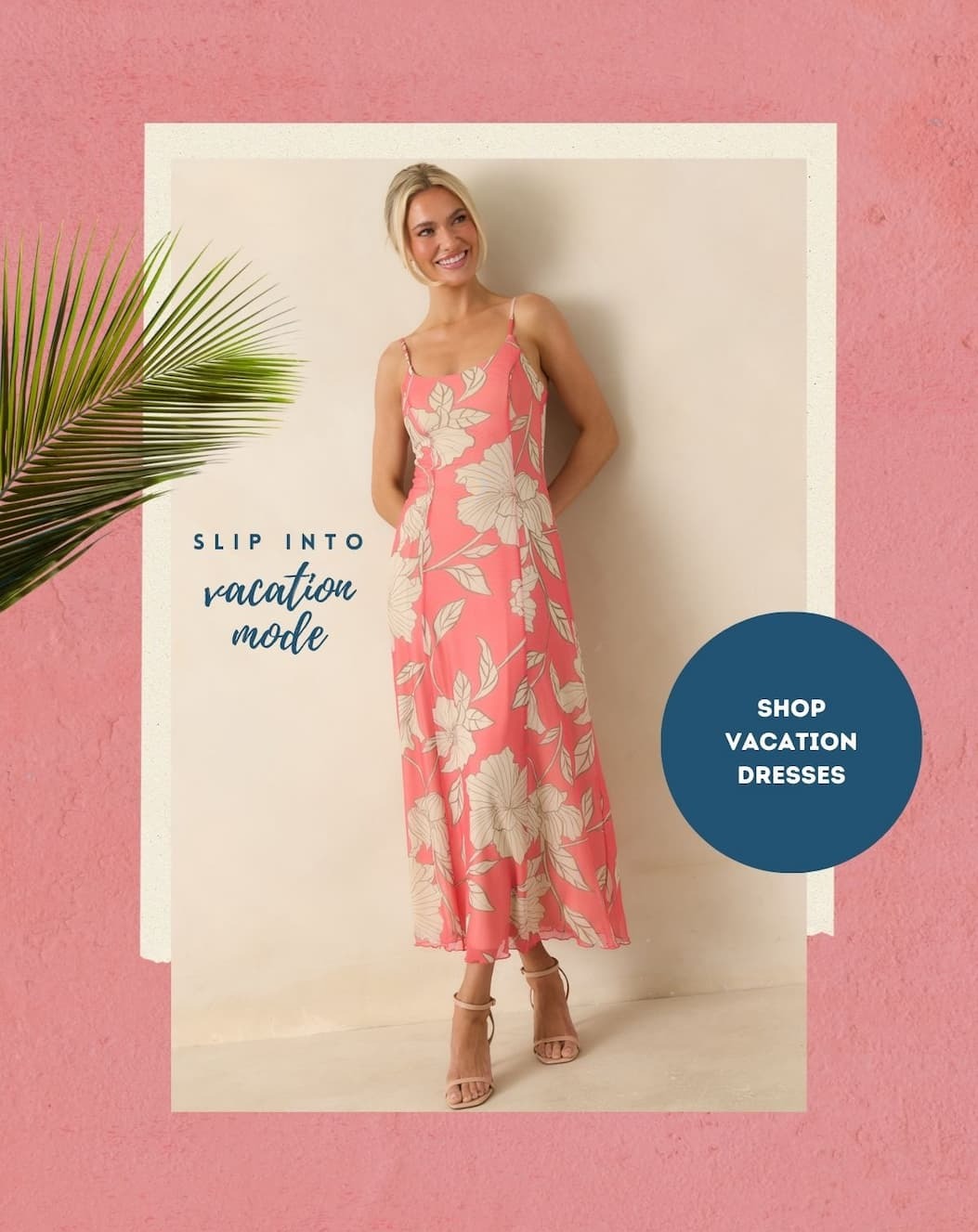Slip into vacation mode. Shop Vacation Dresses.