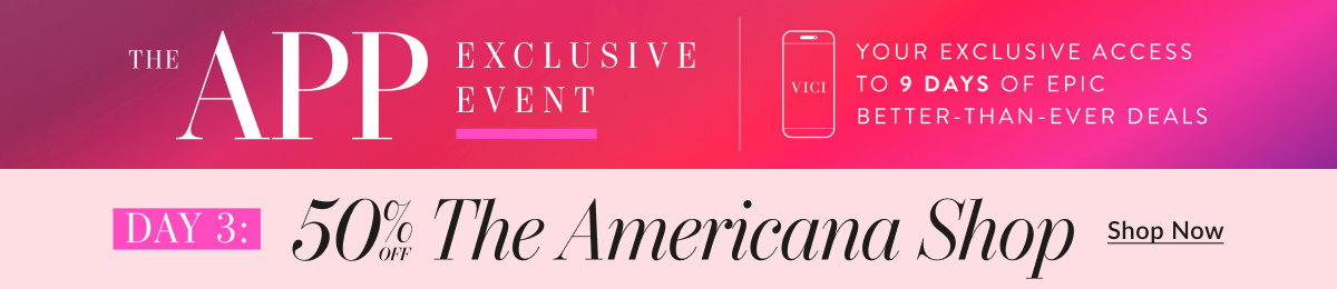 App Exclusive Event: 50% Off The Americana Shop