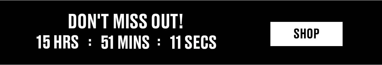 DON'T MISS OUT
