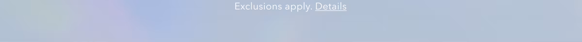 Exclusions apply. Details