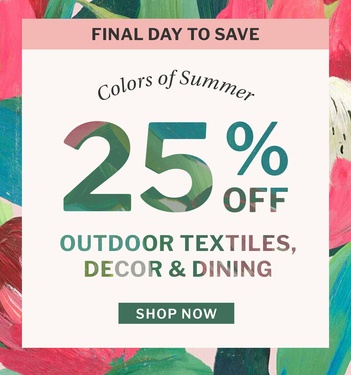 Color the Summer 25% Off Outdoor Textiles, Decor and Dining 
