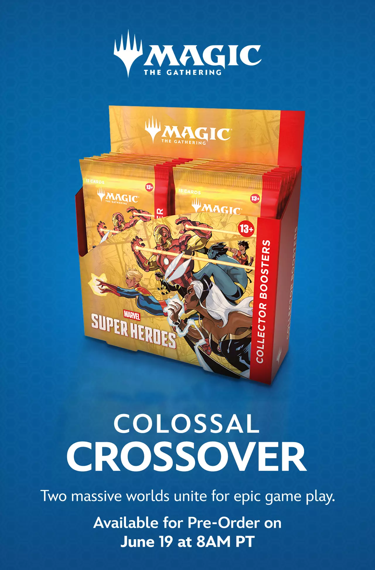 Magic: The Gathering. Colossal Crossover. Two massive worlds unite for epic game play. Available for Pre-Order on June 19 at 8AM PT