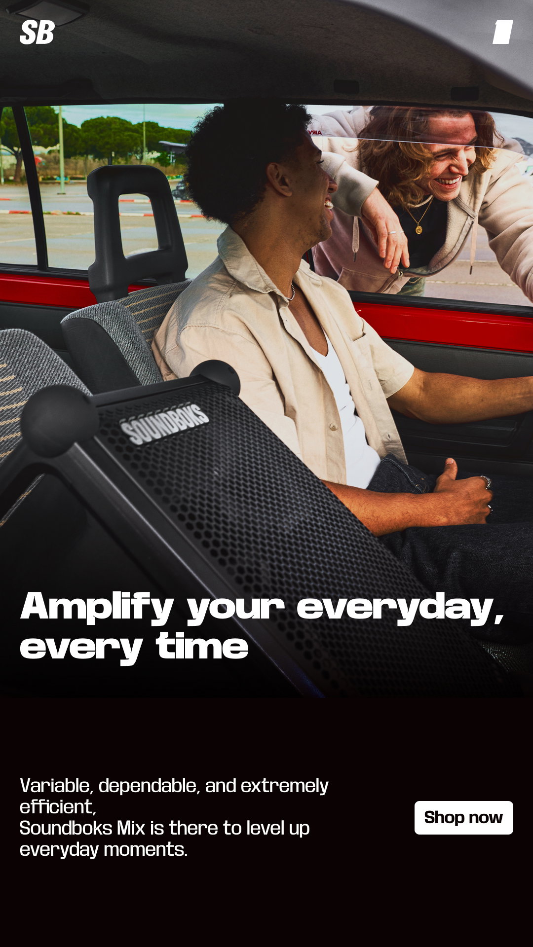 Amplify your everyday, every time