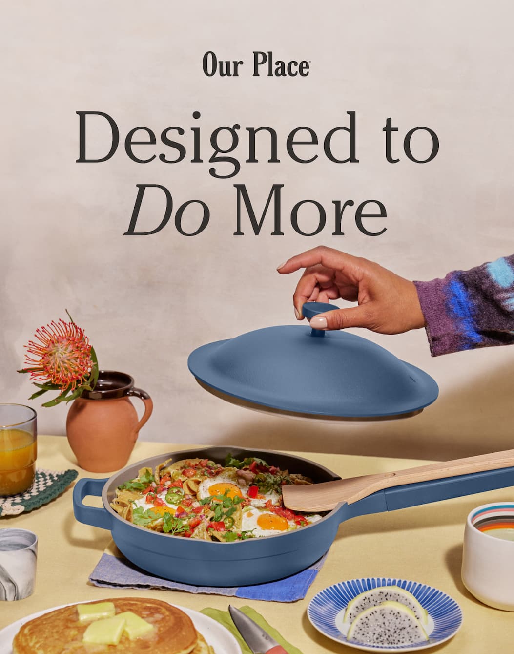 Our Place | Designed to Do More