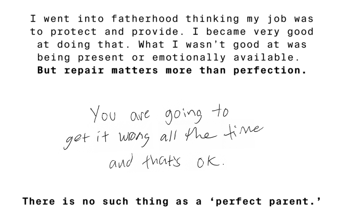 I went into fatherhood thinking my job was to protect and provide.