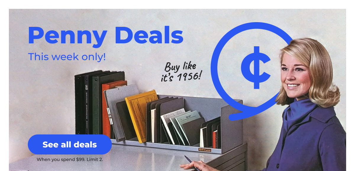 Buy like it's 1956! Penny Deals: This week only! (When you spend $99. Limit 2.) - See all deals