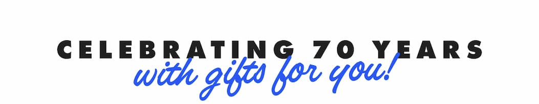 Celebrating 70 years with gifts for you!