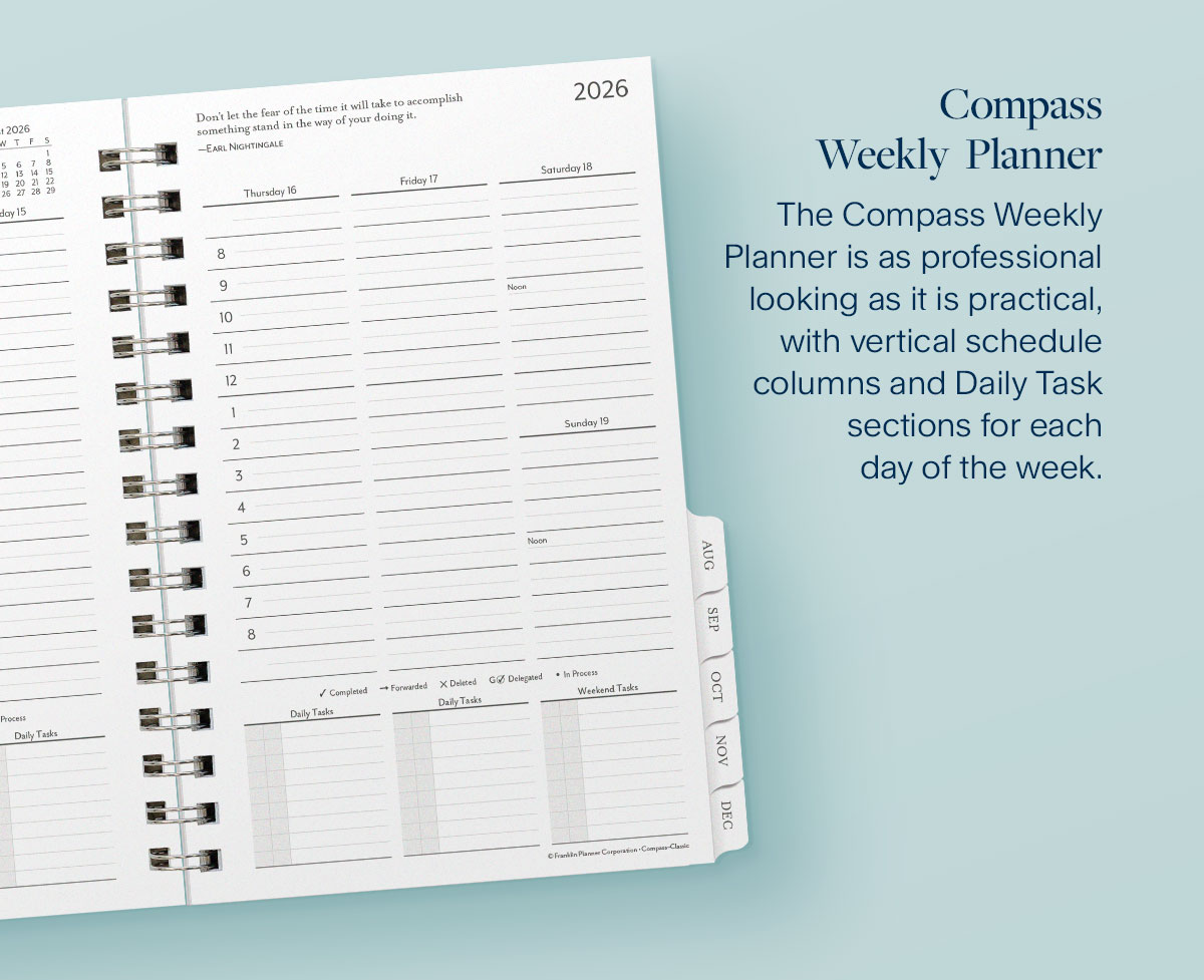 Compass Weekly Planner. The Compass Weekly Planner is as professional looking as it is practical, with vertical schedule columns and Daily Task sections for each day of the week.