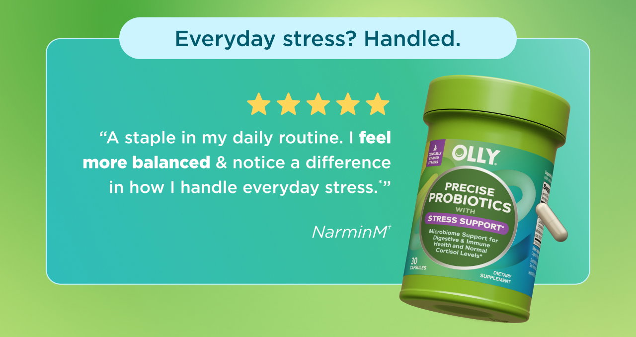 everyday stress? Handled. 