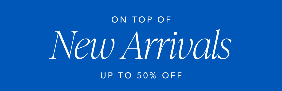 New Arrivals