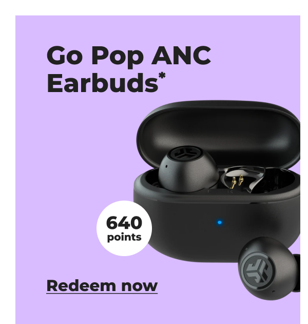 Go Pop ANC Earbuds* (with 640 points) - Redeem now