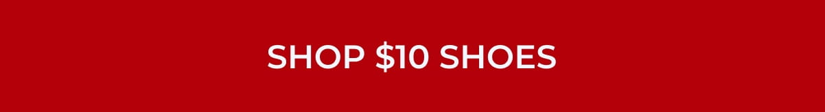 SHOP $10 SHOES