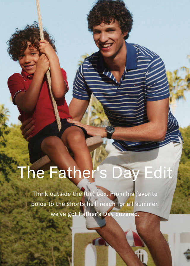  The Father's Day Edit Think outside the (tie) box. From his favorite polos to the shorts he'll reach for all summer, we've got Father's Day covered. 