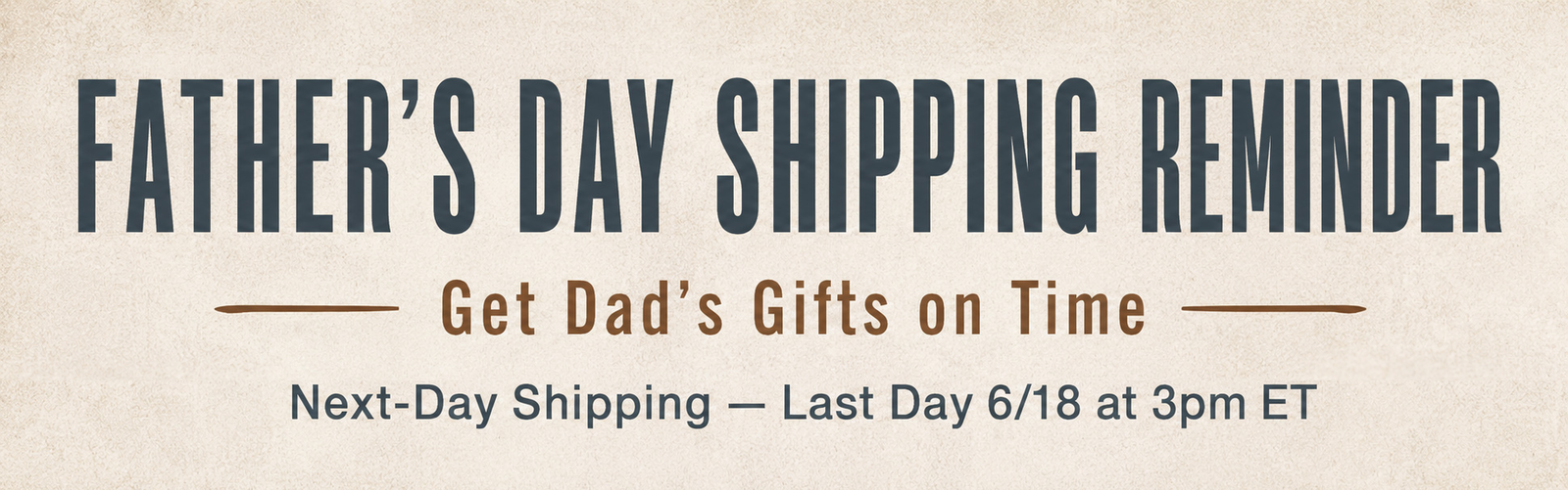 Get Dad's gifts on time