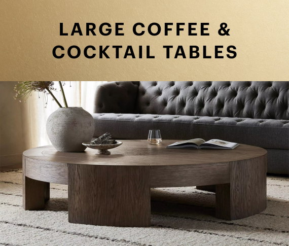 Large Coffee & Cocktail Tables