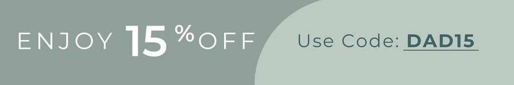 Enjoy 15% off Use Code DAD15