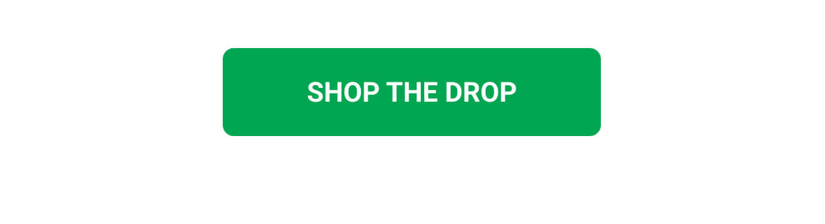 SHOP THE DROP