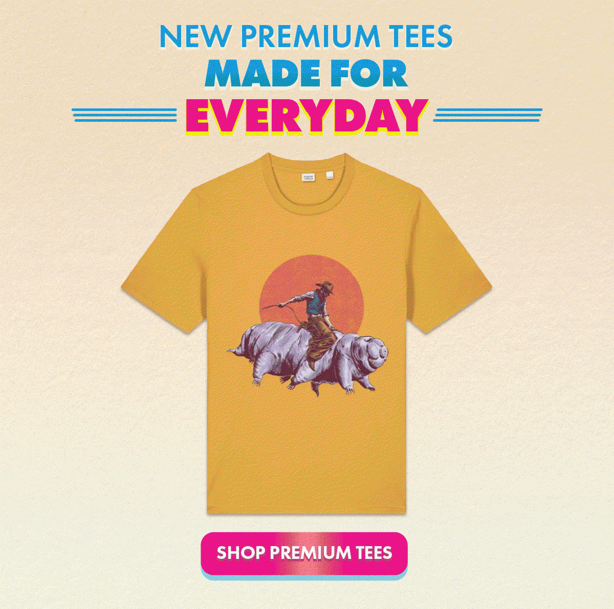 New Premium Tees Made for Everyday