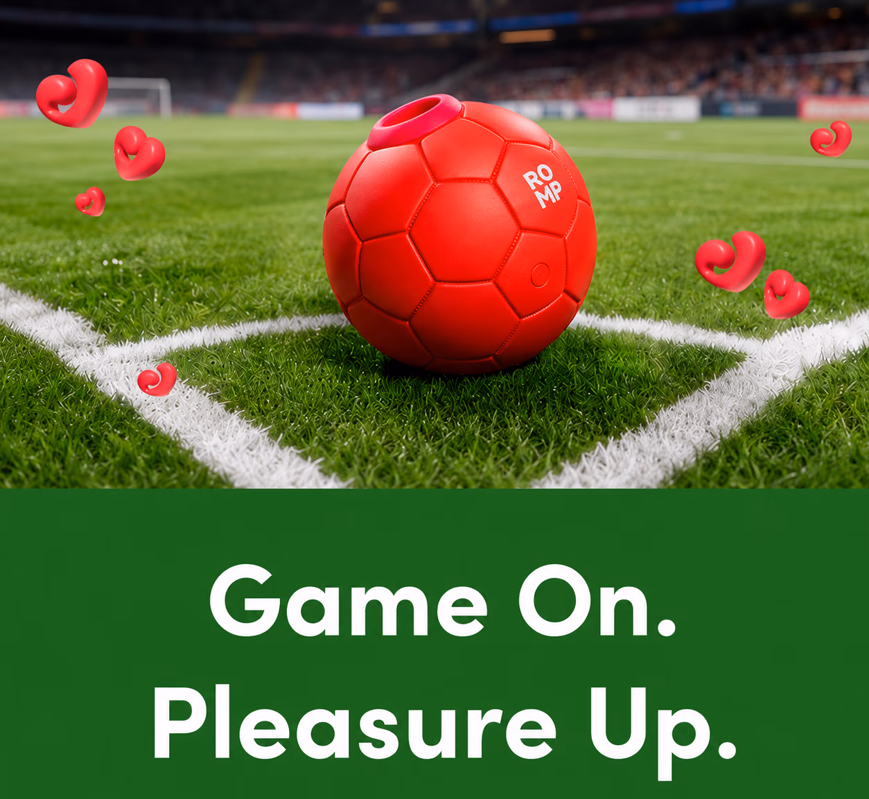 Game on. Pleasure up.