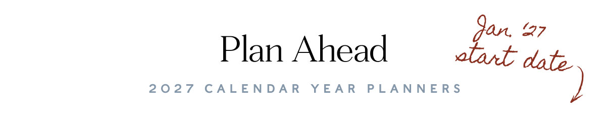 Plan Ahead