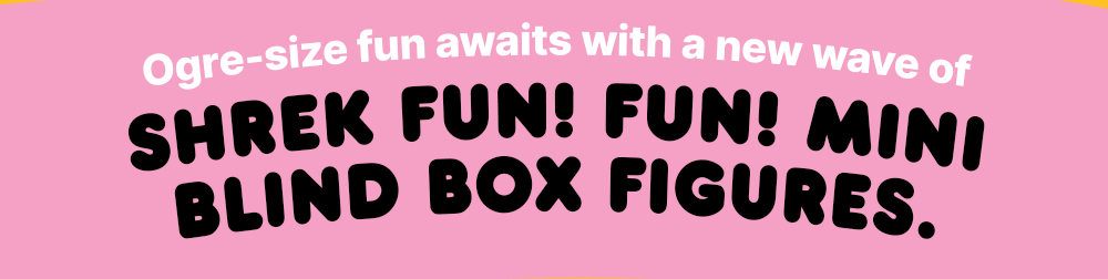 Shrek FUN! FUN! Mini Blind Box Wave 1