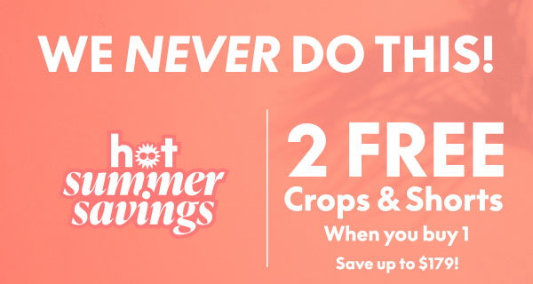 Buy 1 Get 2 Free Crops & Shorts