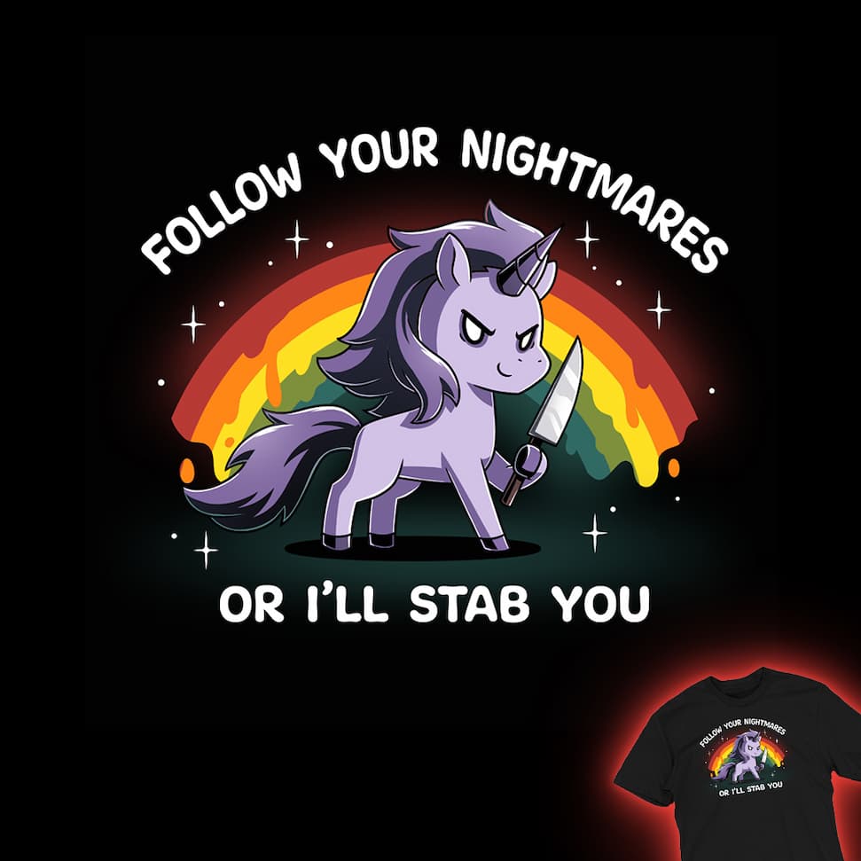 Follow Your NIghtmares T-Shirt