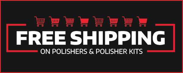Polishers & Polisher Kits Ship FREE!