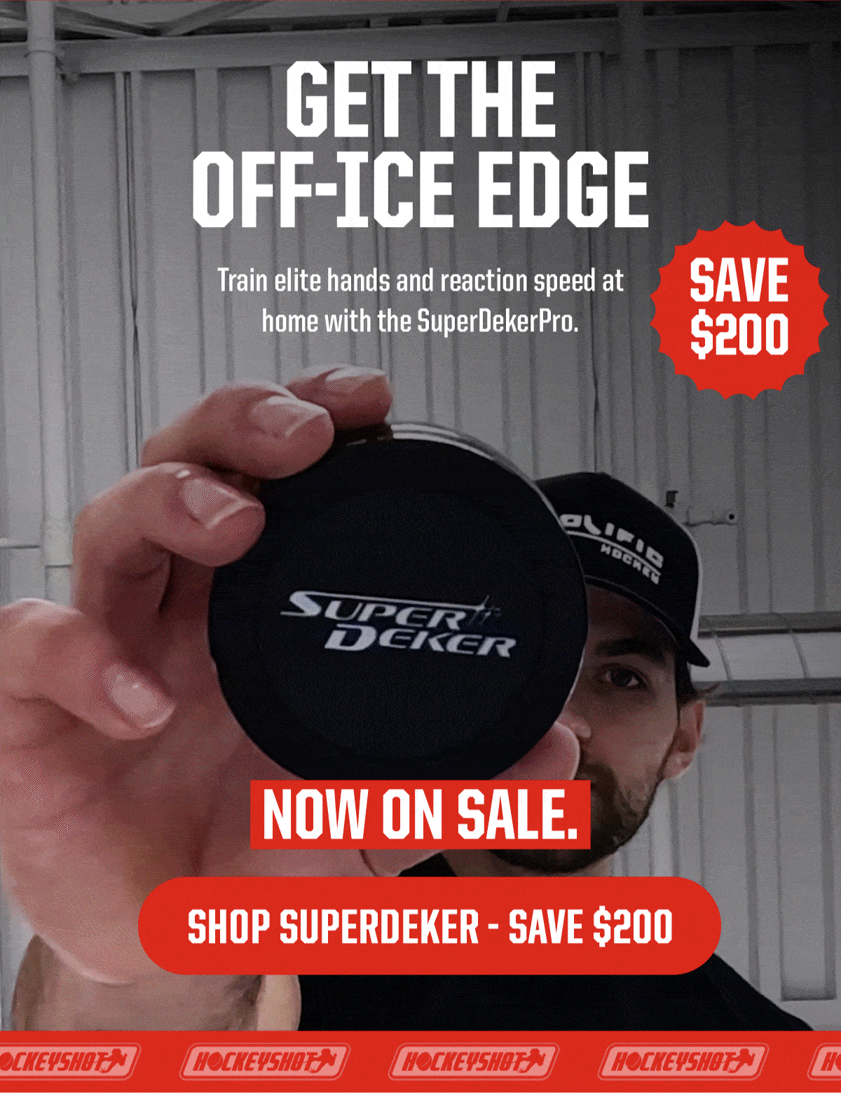 Headline: Get The Off-Ice Edge. Subheader: Train elite hands and reaction speed at home with the SuperDekerPro. Now on sale. Tag: Save $200. CTA: Shop Superdeker - Save $200