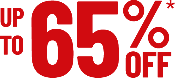 UP TO 65% OFF*