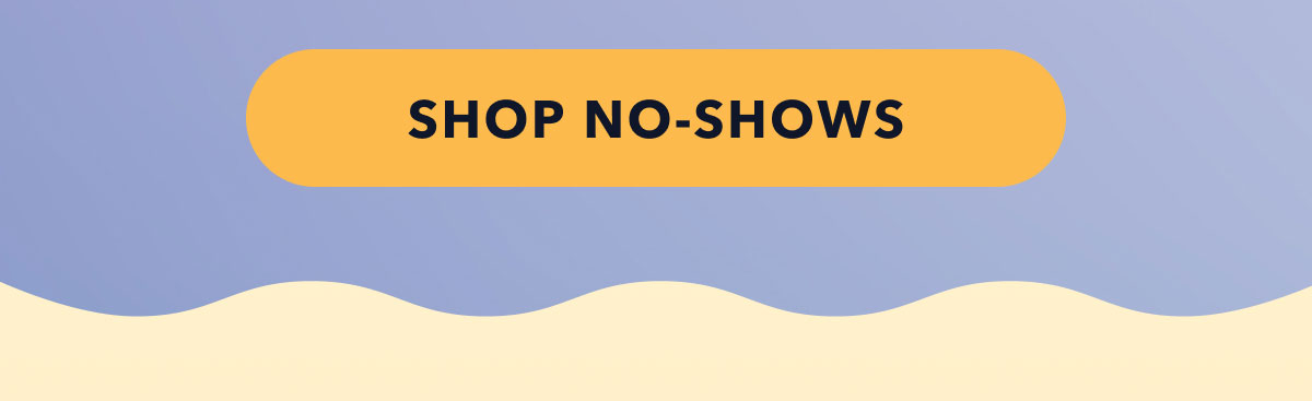 SHOP NO-SHOWS