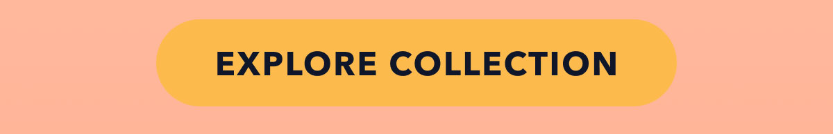 EXPLORE COLLECTION