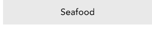 Go to Seafood