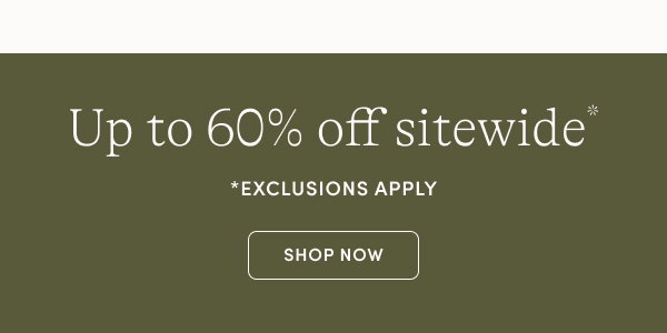 Up to 60% off sitewide