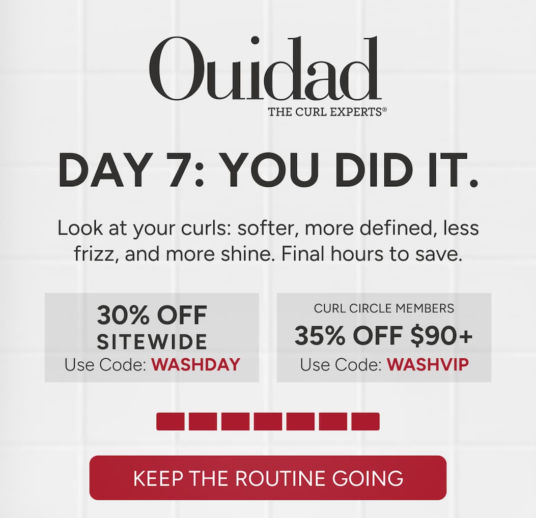 Wash Day Challenge Done! Look at your curls: softer, more defined, less frizz and more shine. Final hours to save 30% off or 35% off $90+ for Curl Circle Memebrs