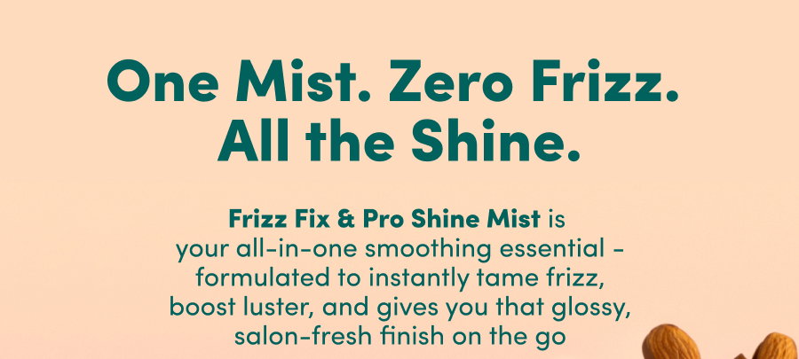 One Mist. Zero Frizz.