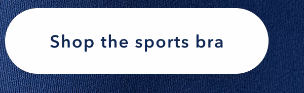 Shop the Sports bra