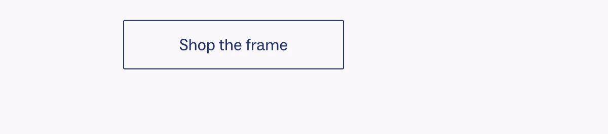Shop the frame