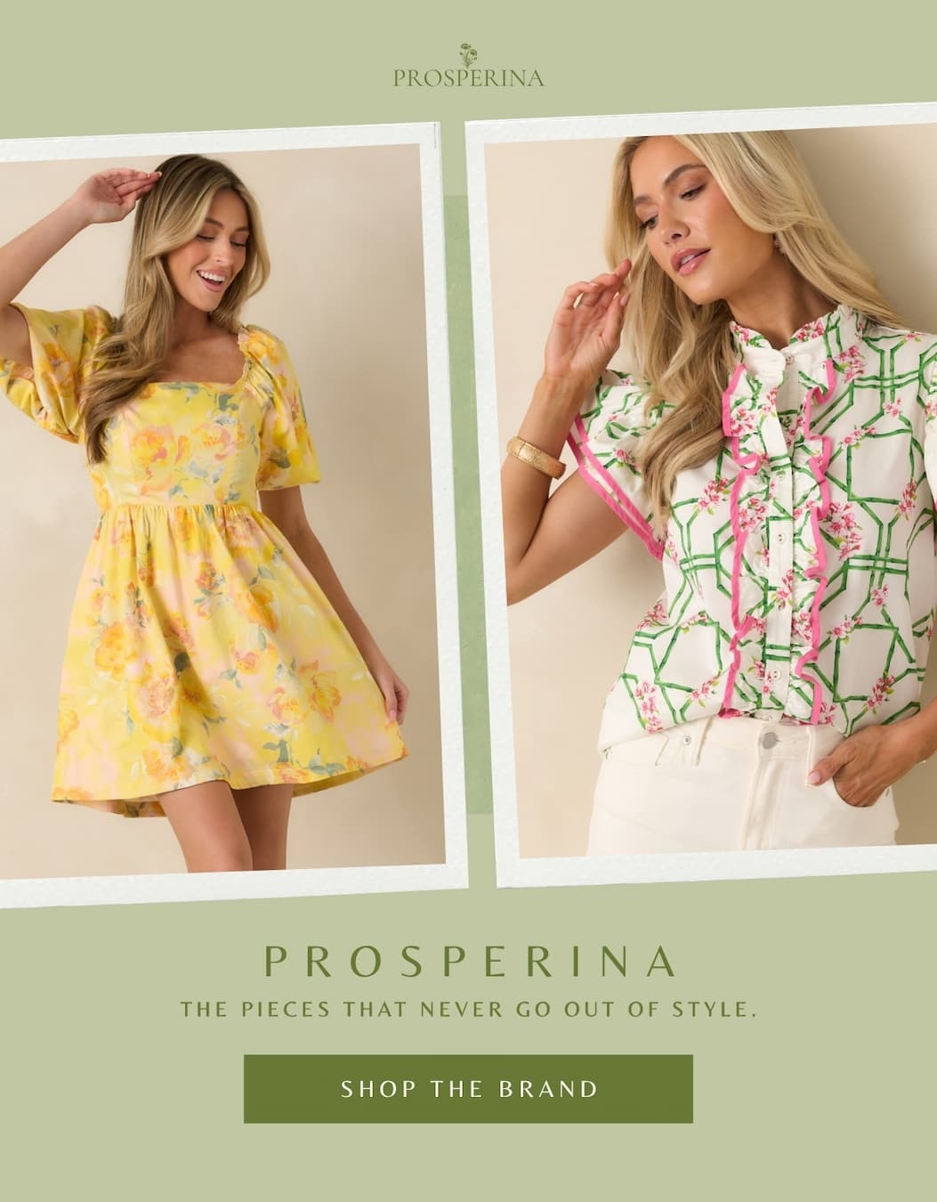 Prosperina. The pieces that never go out of style. Shop the Brand.