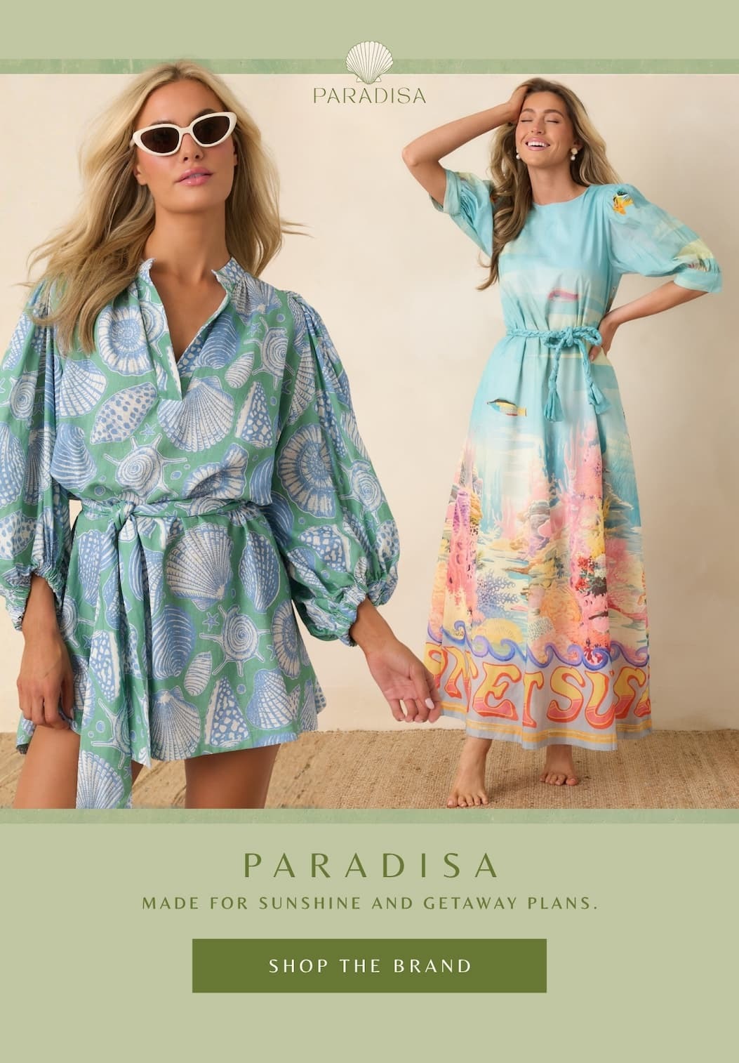 Paradisa. Made for sunshine and getaway plans. Shop the Brand.